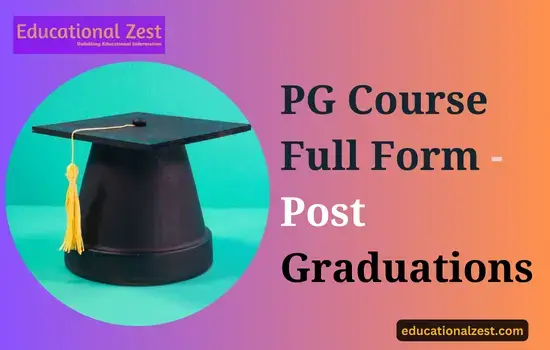 PG Course Full Form, Eligibility Criteria, Future Scope, Salary