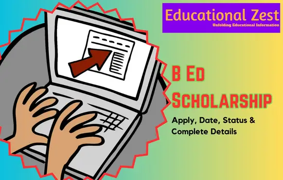 B Ed Scholarship Last Date Register Apply Online, Status, eligibility