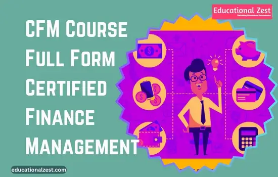 CFM Course Full Form, Eligibility Criteria, Future Scope, Salary
